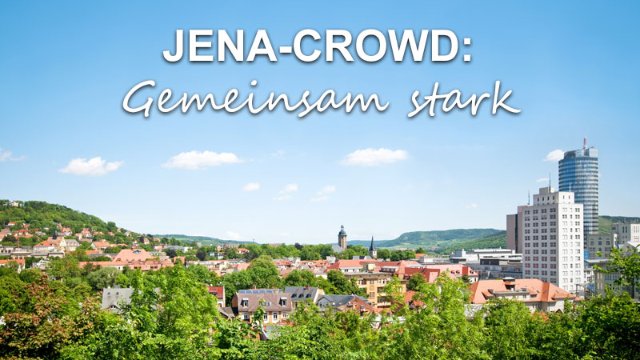 Jena Crowd: Drei Projekte erfolgreich - neues Projekt gestartet 