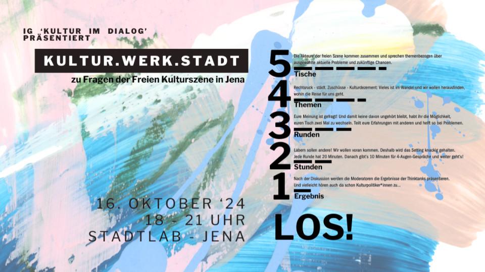 Kultur.Werk.Stadt: Fragen der Freien Kulturszene in Jena