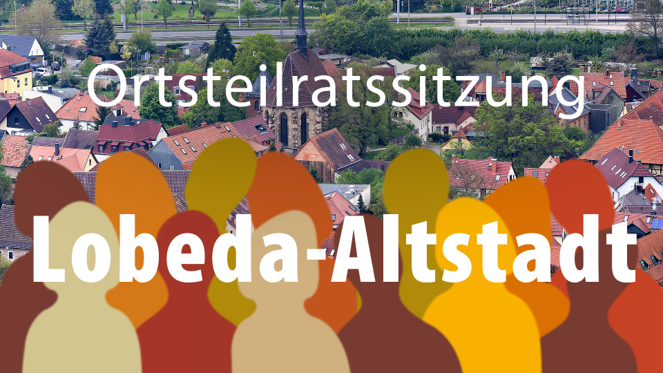 Ortsteilratssitzung Lobeda-Altstadt