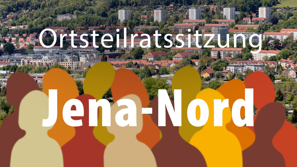 Ortsteilratssitzung Jena-Nord