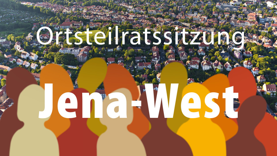 Ortsteilrat Jena-West lädt zur Sitzung ein