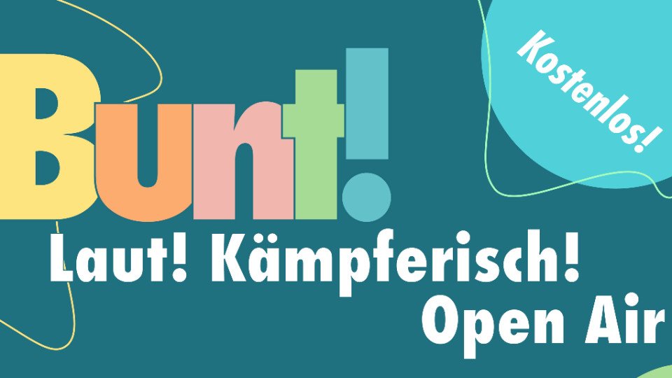 Bunt! Laut! Kämpferisch!