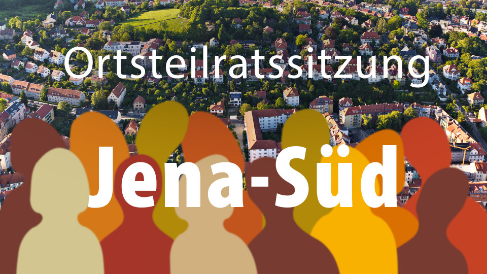 Ortsteilrat Jena-Süd tagt am Donnerstag