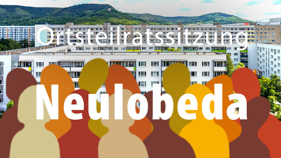 Ortsteilrat Neulobeda tagt am 27. Mai