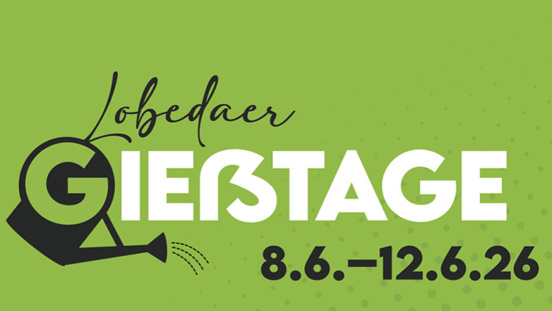 Lobedaer Gießtage stehen vor der Tür