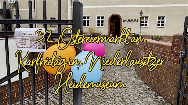 32.Ostereiermarkt im Niederlausitzer Heidemuseum