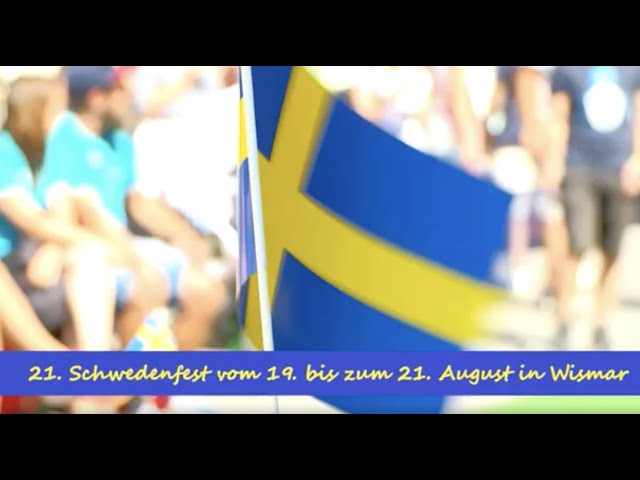 Endlich wieder Schwedenfest in Wismar vom 18. bis 21. August