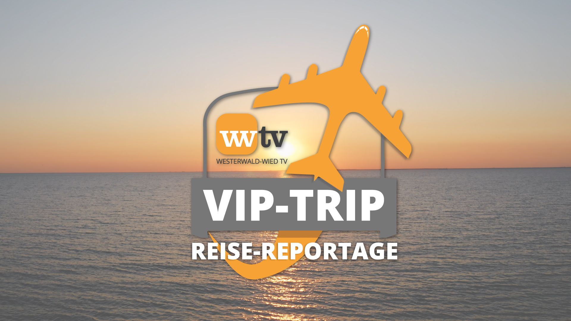 VIP-Trip | Die Reise-Reportage von WWTV