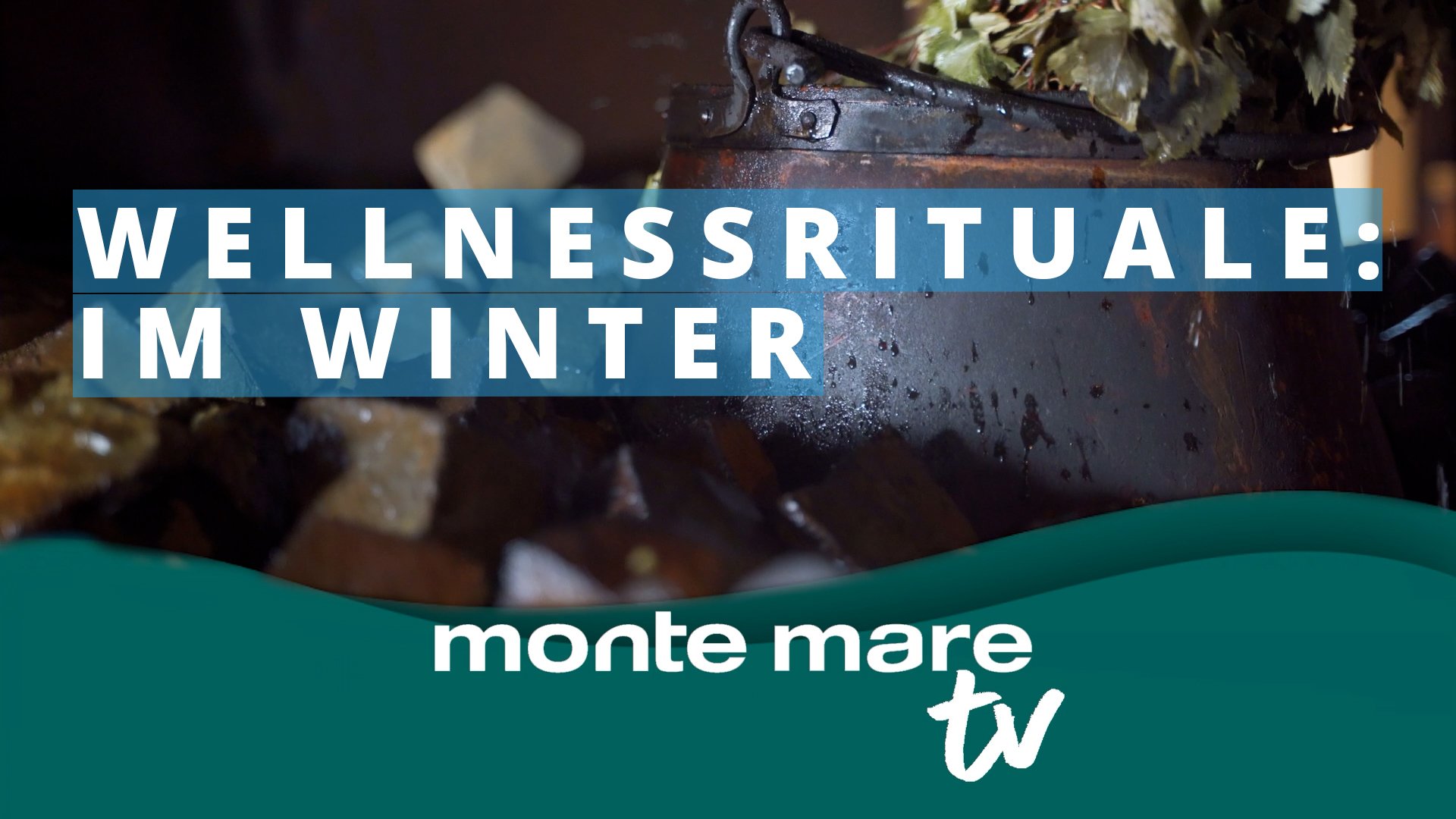 monte mare tv - Wellnessrituale im Winter