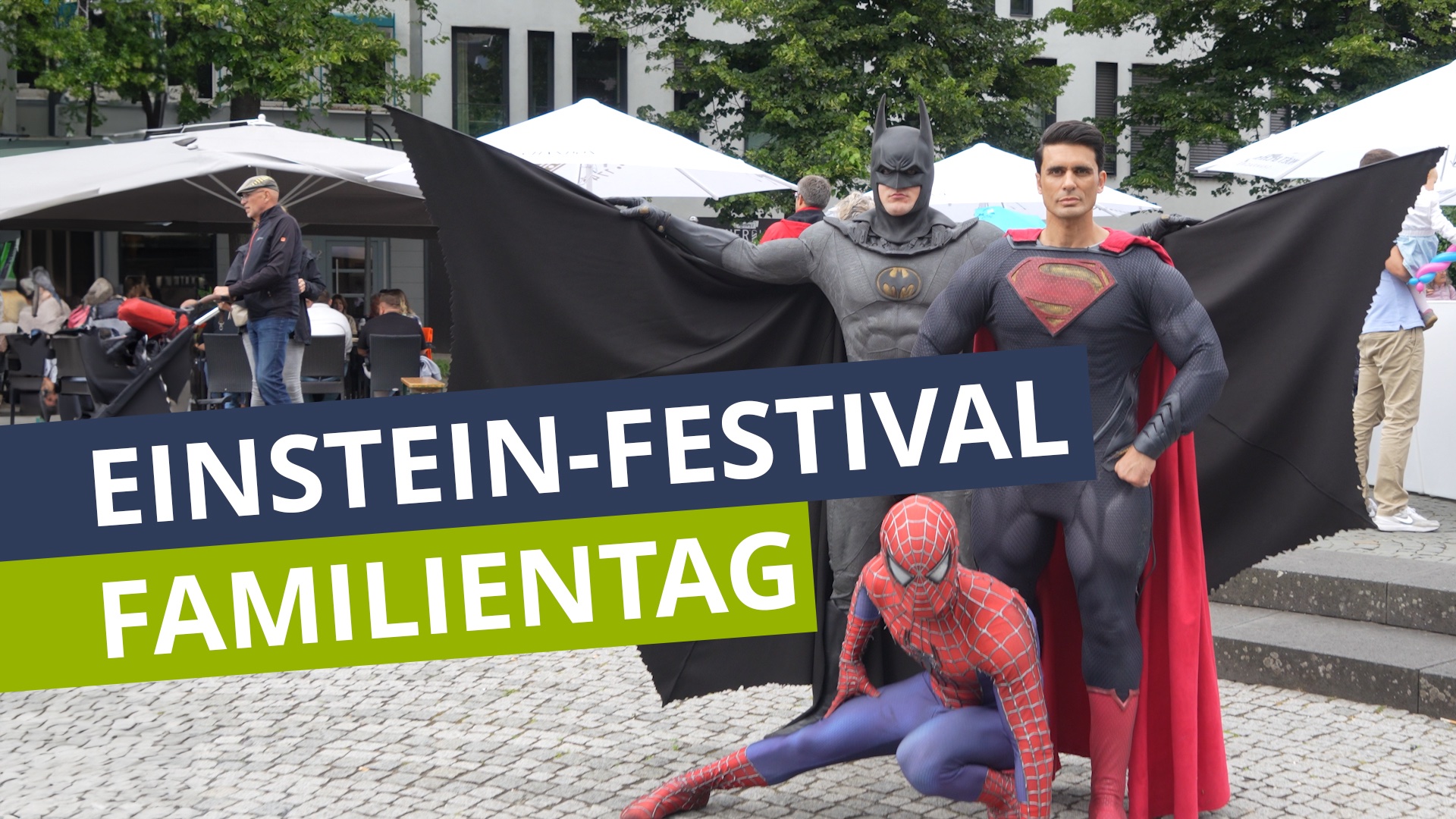 Einstein-Festival: Batman, Spider-Man und Co. begeistern am Familientag  