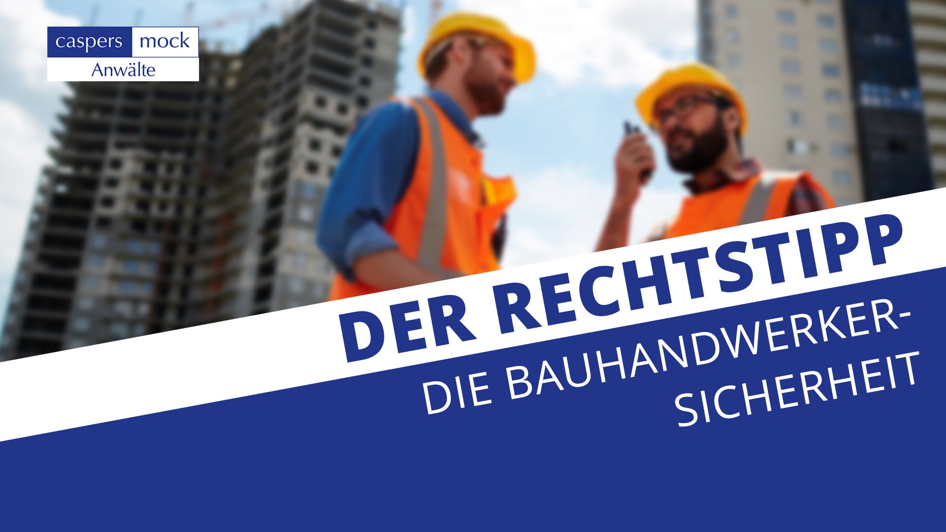 Die Bauhandwerkersicherheit