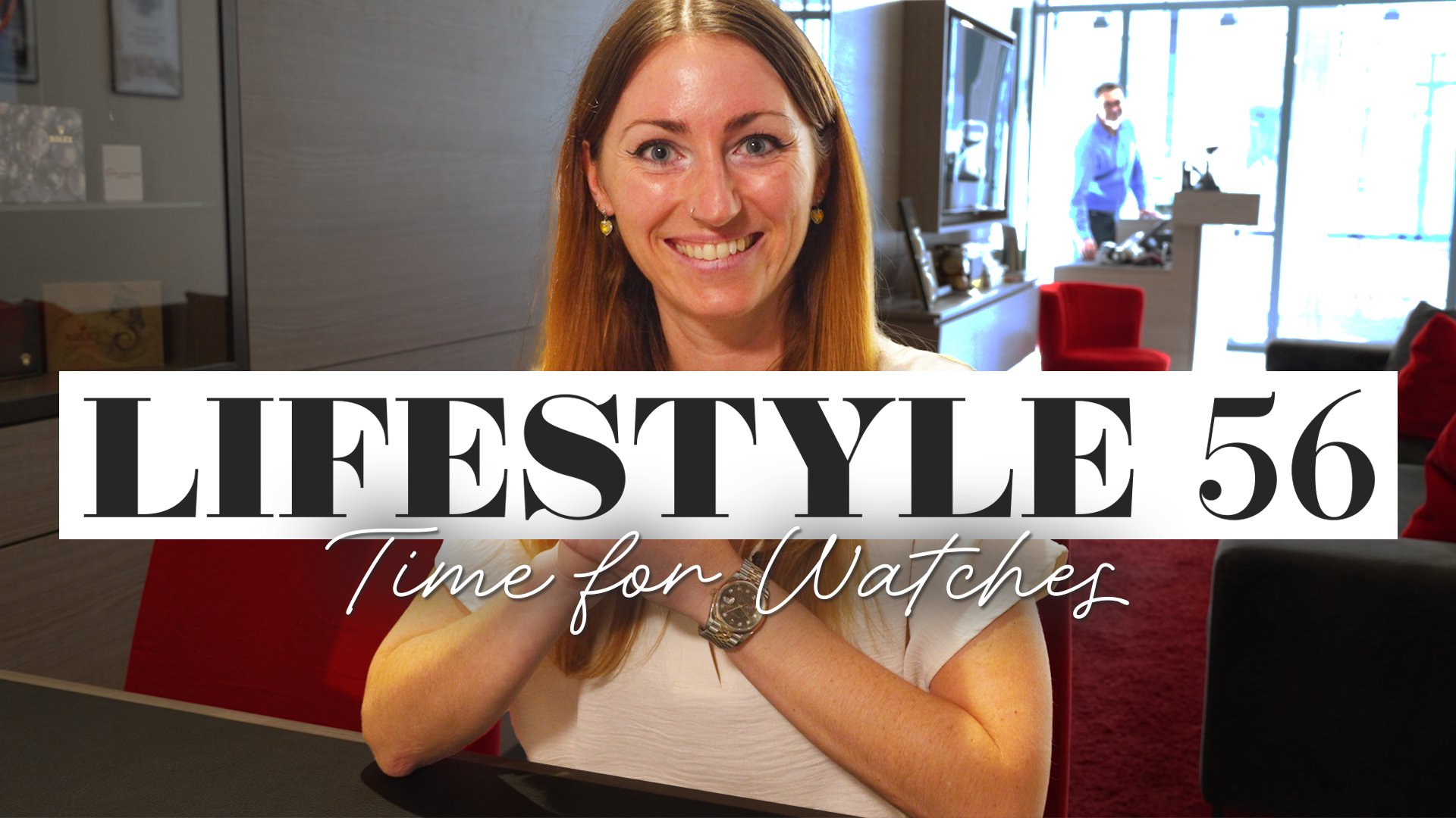 Zeit für eine neue Folge Lifestyle56, Zeit für Luxus-Uhren aus Koblenz!