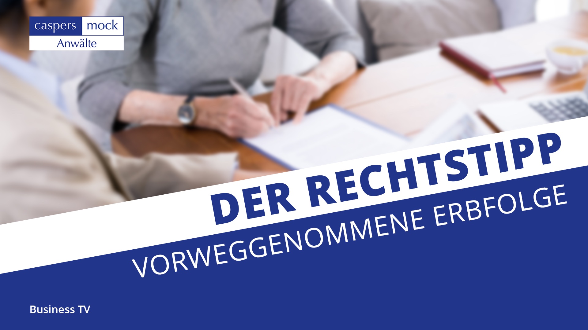 Business TV: Vorweggenommene Erbfolge - Die Vorteile | Der Rechtstipp