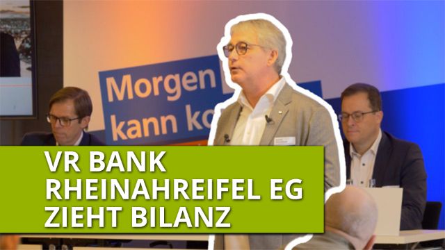Die VR Bank RheinAhrEifel eG zieht Bilanz