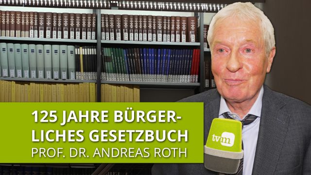 125 Jahre Bürgerliches Gesetzbuch - Die Erfolgsgeschichte eines zentralen Gesetzeswerks