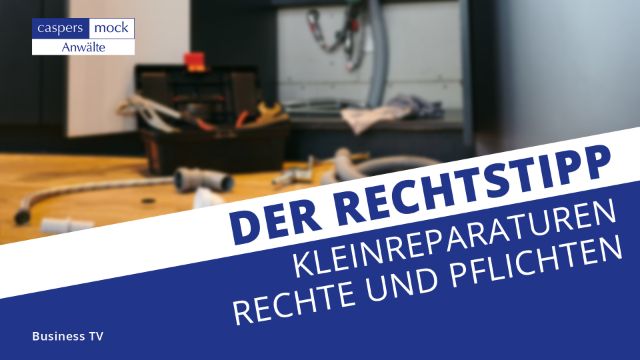 Business TV | Kleinreparaturen - Rechte und Pflichten