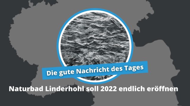  Gute Nachricht des Tages: Naturbad Linderhohl soll 2022 endlich eröffnen