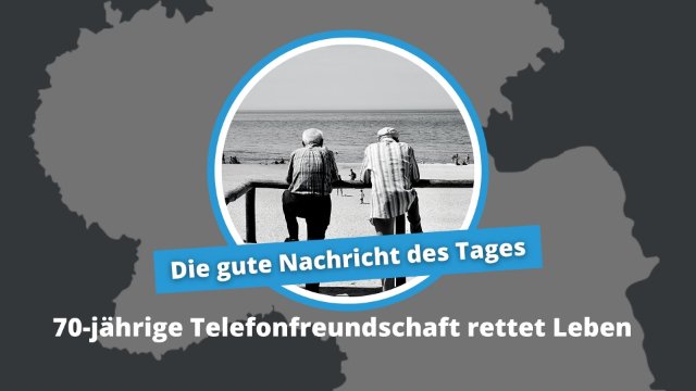 Gute Nachricht des Tages: Telefonfreundschaft rettete wohl Menschenleben