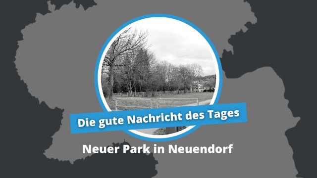 Gute Nachricht des Tages: Neuer Park in Neuendorf