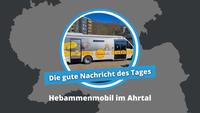 Gute Nachricht des Tages: Hebammenmobil demnächst im Ahrtal