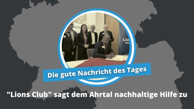 "Lions Club" sagt dem Ahrtal nachhaltige Hilfe zu