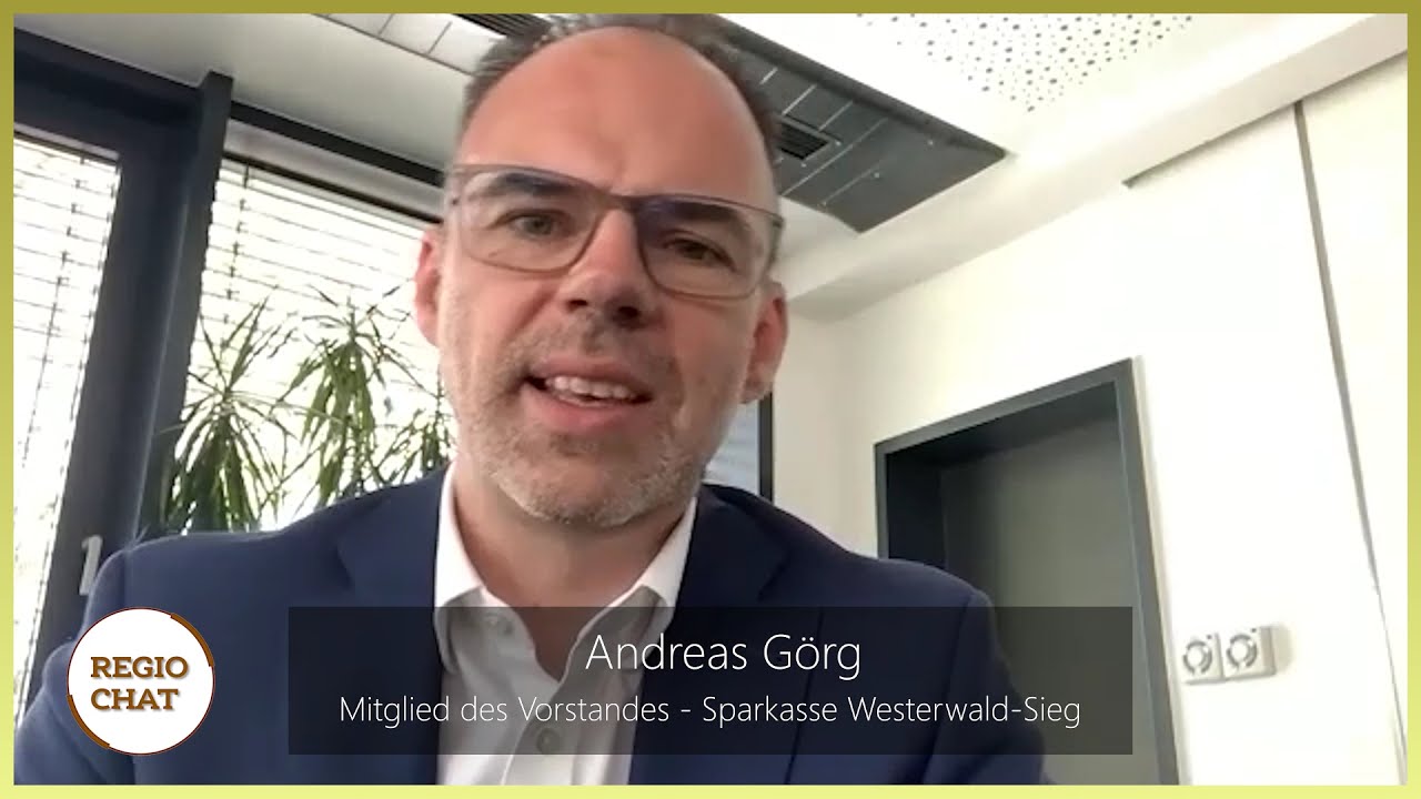 "Regio-Chat" mit Andreas Görg (Mitglied des Vorstandes - Sparkasse Westerwald-Sieg)