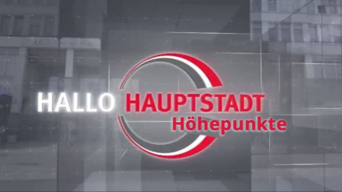 HALLO HAUPTSTADT - Höhepunkte der Woche